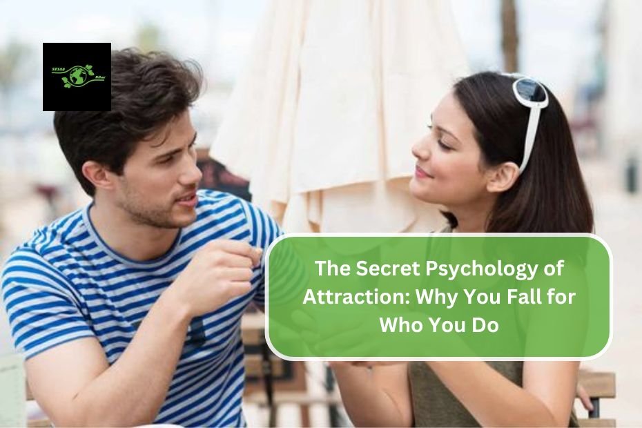 The Secret Psychology of Attraction: Why You Fall for Who You Do